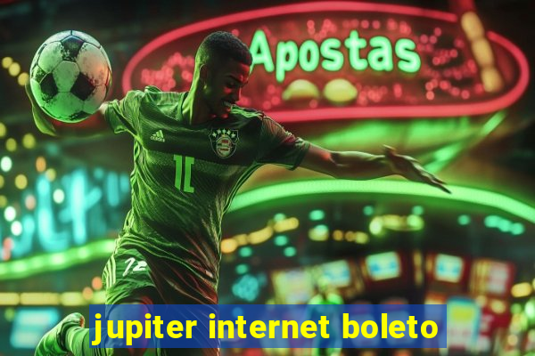 jupiter internet boleto